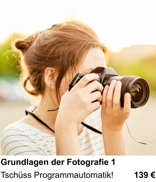 Grundlagen der Fotografie 1 in Augsburg: Tschüss Programmautomatik!